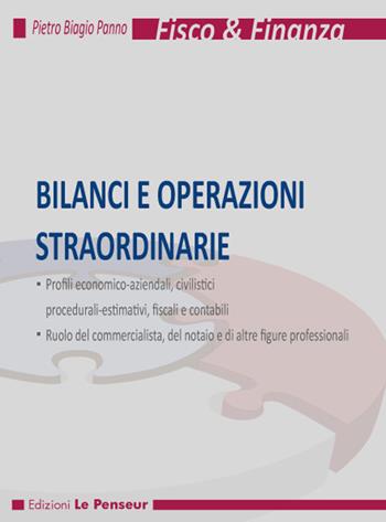 Bilanci e operazioni straordinarie. Ediz. integrale - Pietro Biagio Panno - Libro Le Penseur 2018, Fisco & finanza | Libraccio.it