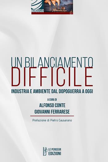 Un bilanciamento difficile. Industria e ambiente dal dopoguerra a oggi  - Libro Le Penseur 2020, Mondosud | Libraccio.it