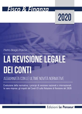 La revisione legale dei conti. Aggiornata con le ultime novità normative - Pietro Biagio Panno - Libro Le Penseur 2020, Fisco & finanza | Libraccio.it