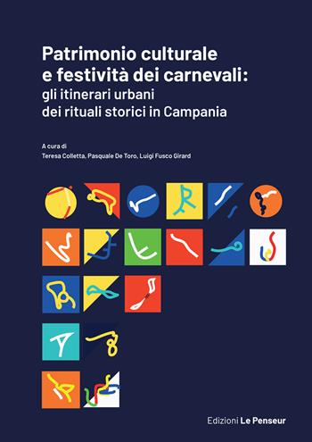Patrimonio culturale e festività dei carnevali: gli itinerari urbani dei rituali storici in Campania  - Libro Le Penseur 2020 | Libraccio.it