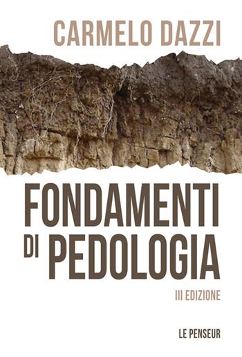 Fondamenti di pedologia. Ediz. illustrata - Carmelo Dazzi - Libro Le Penseur 2021 | Libraccio.it