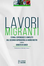 Lavori migranti. Storia, esperienze e conflitti dal secondo dopoguerra ai giorni nostri. Ediz. integrale