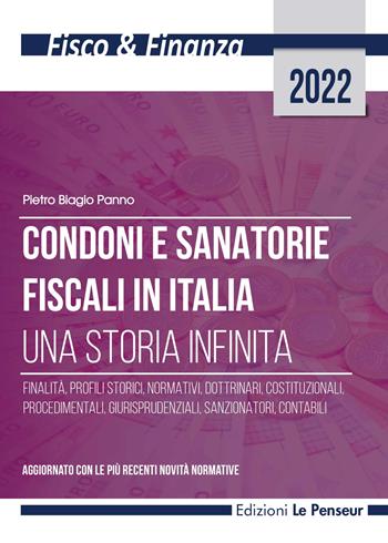 Condoni e sanatorie fiscali in Italia. Una storia infinita. Ediz. integrale - Pietro Biagio Panno - Libro Le Penseur 2022, Fisco & finanza | Libraccio.it