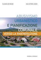 Abusivismo urbanistico e pianificazione comunale. Verso la rigenerazione