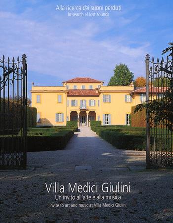 Villa Medici Giulini. Un'invito all'arte e alla musica - Fernanda Giulini - Libro Villa Medici Giulini 2008, Arte e musica | Libraccio.it