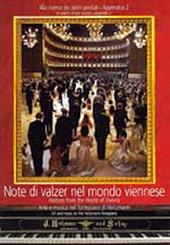 Note di valzer nel mondo viennese. Arte e musica nel fortepiano di Heitzmann. Waltzes from the world of Vienna. Art and music on the Heitzmann fortepiano. [Con CD_ROM]