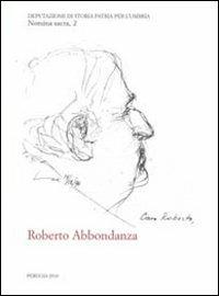 Roberto Abbondanza  - Libro Dep. Storia Patria Umbria 2010, Nomina sacra | Libraccio.it