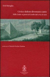 Gioia e dolore diventano canto. Mille lieder sulle poesie di Goethe dal 1769 al 1999. Con CD Audio - Erik Battaglia - Libro Accademia Nazionale di Santa Cecilia 2008, L' arte armonica. Serie III | Libraccio.it
