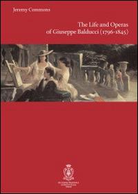 The life and operas of Giuseppe Balducci (1796-1845) - Jeremy Commons - Libro Accademia Nazionale di Santa Cecilia 2014, L' arte armonica. Serie III | Libraccio.it