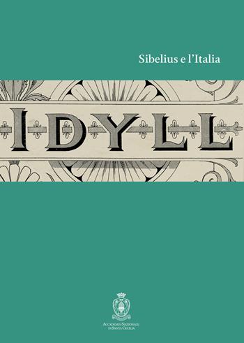 Sibelius e l'Italia  - Libro Accademia Nazionale di Santa Cecilia 2019, L'arte armonica. Serie III | Libraccio.it