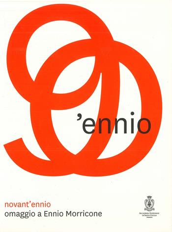 90'ennio. Omaggio a Ennio Morricone  - Libro Accademia Nazionale di Santa Cecilia 2018 | Libraccio.it
