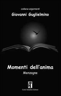 Momenti dell'anima - Giovanni Guglielmino - Libro Carlo Saladino Editore 2014, Argomenti | Libraccio.it