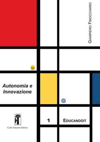 Autonomia e innovazione. Prosposte e riflessioni per la scuola media - Giampiero Finocchiaro - Libro Carlo Saladino Editore 2014, Educandoit | Libraccio.it
