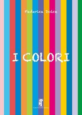 I colori. Ediz. a spirale