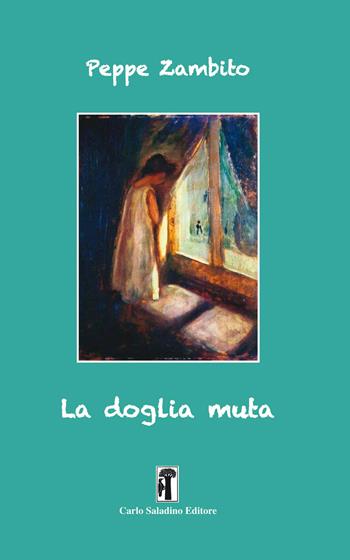 La doglia muta - Peppe Zambito - Libro Carlo Saladino Editore 2017 | Libraccio.it