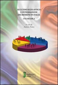 Successo scolastico e integrazione dei romeni in Italia  - Libro Pubblicazioni Italiane 2014 | Libraccio.it