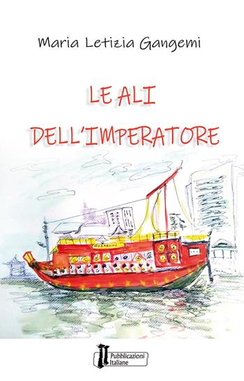 Le ali dell'imperatore - Maria Letizia Gangemi - Libro Pubblicazioni Italiane 2019 | Libraccio.it