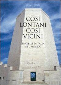 Così lontani così vicini. Fratelli d'Italia nel mondo - Gianni Cantù - Libro Cierre Grafica 2011 | Libraccio.it
