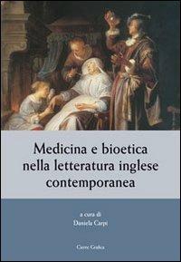 Medicina e bioetica nella letteratura inglese contemporanea  - Libro Cierre Grafica 2012 | Libraccio.it