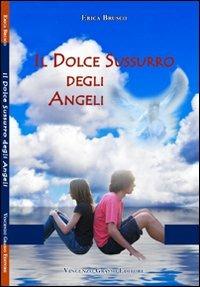 Il dolce sussurro degli angeli - Erica Brusco - Libro Vincenzo Grasso Editore 2010, Di varia umanità | Libraccio.it