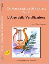 Conoscere la metrica. Vol. 2: L'arte della versificazione.