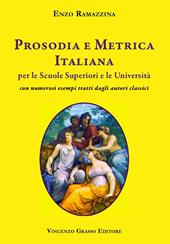 Prosodia e metrica italiana e le Università con numerosi esempi tratti dagli autori classici