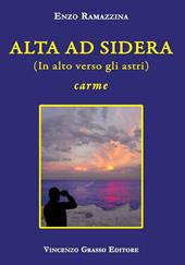 Alta ad sidera (in alto verso gli astri). Carme