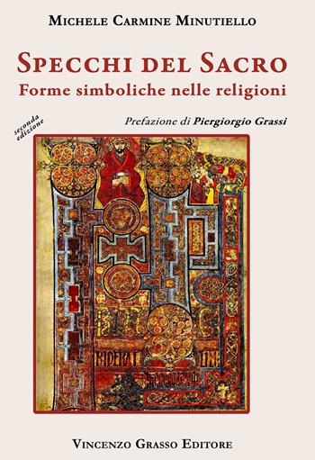 Specchi del sacro. Forme simboliche nelle religioni - Michele Carmine Minutiello - Libro Vincenzo Grasso Editore 2023, Arte, storia, letteratura e religione | Libraccio.it