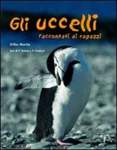 Gli uccelli raccontati ai ragazzi. Ediz. illustrata