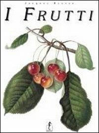 I frutti - Jacques Brosse - Libro L'Ippocampo 2008, Arte | Libraccio.it