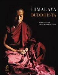 Himalaya buddhista. Ediz. illustrata - Danielle Föllmi, Olivier Föllmi, Matthieu Ricard - Libro L'Ippocampo 2008, Album saggezze dell'umanità | Libraccio.it