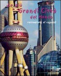Le più grandi città del mondo raccontate ai ragazzi. Ediz. illustrata - Philippe Godard - Libro L'Ippocampo Ragazzi 2008, L'enciclopedia della terra | Libraccio.it