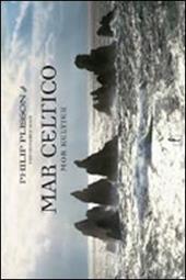 Mar Celtico. Ediz. illustrata