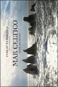 Mar Celtico. Ediz. illustrata - Philip Plisson - Libro L'Ippocampo 2008 | Libraccio.it