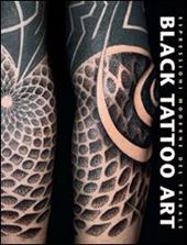 Black tattoo art. Espressioni moderne del tribale. Ediz. illustrata