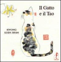 Il gatto e il Tao. Ediz. illustrata - Kuen Shan Kwong - Libro L'Ippocampo 2015 | Libraccio.it