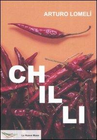 Chilli - Arturo Lomelí - Libro Le Nuove Muse 2008 | Libraccio.it
