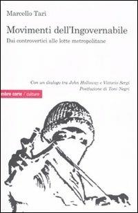 Movimenti dell'ingovernabile. Dai controvertici alle lotte metropolitane - Marcello Tarì - Libro Ombre Corte 2008, Culture | Libraccio.it