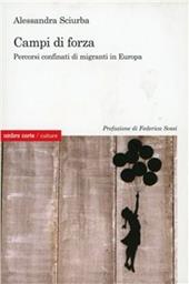 Campi di forza. Percorsi confinati di migranti in Europa