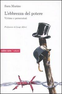 L' ebbrezza del potere. Vittime e persecutori - Sara Marino - Libro Ombre Corte 2009, Culture | Libraccio.it