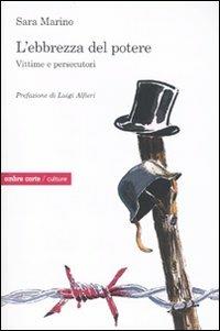 L'ebbrezza del potere. Vittime e persecutori - Sara Marino - Libro Ombre Corte 2009, Culture | Libraccio.it