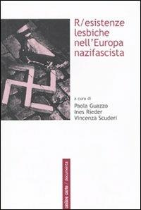 R/esistenze lesbiche nell'Europa nazifascista  - Libro Ombre Corte 2010, Documenta | Libraccio.it