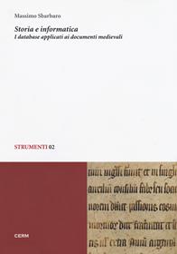 Storia e informatica. I database applicati ai documenti medievali - Massimo Sbarbaro - Libro CERM 2018, Strumenti | Libraccio.it