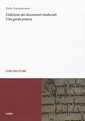 L' edizione dei documenti medievali. Una guida pratica
