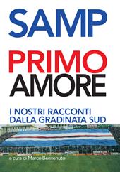 Samp primo amore. I nostri racconti dalla gradinata Sud