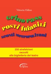 Grind Pass, posti friabili, sconti metropolitani. 250 strafalcioni raccolti alla biglietteria del teatro