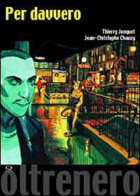 Per davvero - Thierry Jonquet, Jean-Christophe Chauzy - Libro Q Press 2007, Oltrenero | Libraccio.it