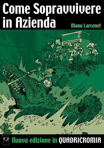 Come sopravvivere in azienda. Nuova ediz. - Manu Larcenet - Libro Q Press 2019, Oltrenero. Humour | Libraccio.it