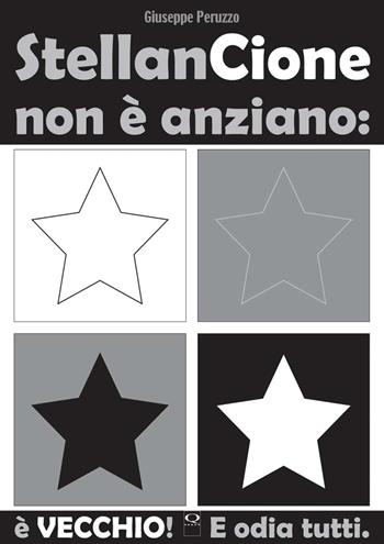 StellanCione non è anziano: è vecchio! E... MondoQuadro. Vol. 2 - Giuseppe Peruzzo - Libro Q Press 2025 | Libraccio.it