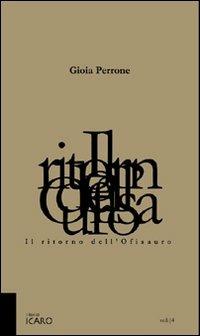 Il ritorno dell'ofisauro - Gioia Perrone - Libro I Libri di Icaro 2008, Voli | Libraccio.it